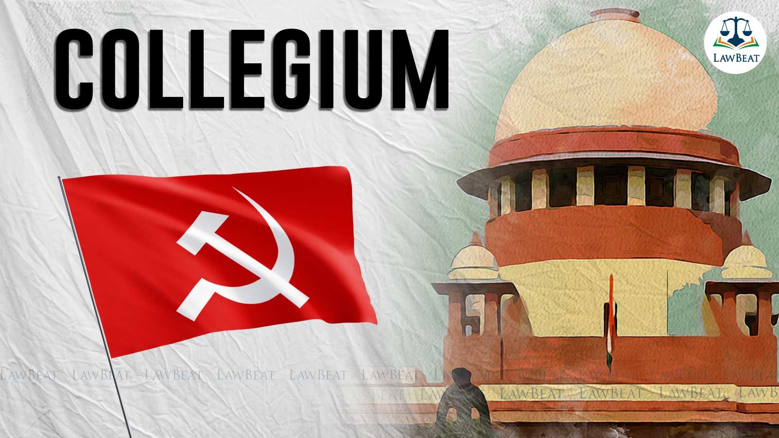 Supreme Court Collegium clears judgeship of lawyer considered CPI(M) sympathiser Supreme Court Collegium clears judgeship of lawyer considered CPI(M) sympathiser